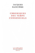 Chroniques des temps consensuels