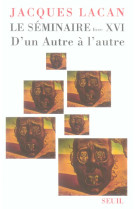 Le seminaire livre xvi, tome 16 - d'un autre a l'autre