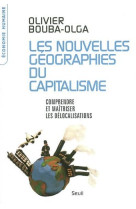 Les nouvelles geographies du capitalisme. comprendre et maitriser les delocalisations