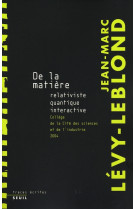 De la matiere relativiste, quantique, interactive. college de la cite des sciences et de l'industrie