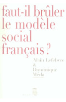 Faut-il bruler le modele social francais?