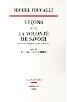 Lecons sur la volonte de savoir - cours au college de france (1970-1971). suivi de le savoir d'oedip