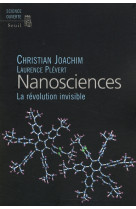 Nanosciences - la revolution invisible