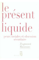 Le present liquide - peurs sociales et obsession securitaire