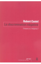 La discrimination negative - citoyens ou indigenes?