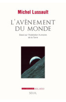 L'avenement du monde - essai sur lhabitation humaine de la terre