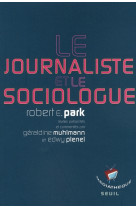 Le journaliste et le sociologue - textes presentes par geraldine muhlmann et edwy plenel