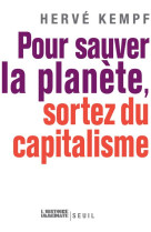 Pour sauver la planete, sortez du capitalisme