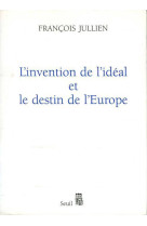 L'invention de l'idéal et le destin de l'europe