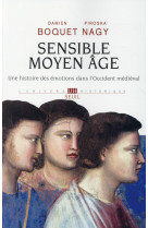 Sensible moyen age - une histoire des emotions dans l'occident medieval