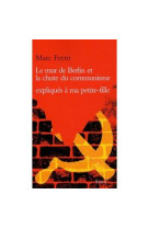 Le mur de berlin et la chute du communisme expliques a ma petite-fille