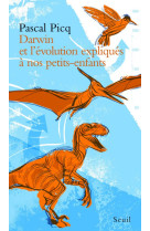 Darwin et l'evolution expliques a nos petits-enfants