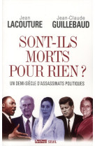 Sont-ils morts pour rien? - un demi-siecle d'assassinats politiques