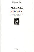 Circus 1 - romans, recits, articles (1980-1998)