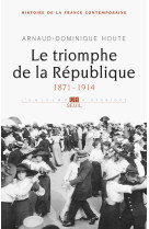 Le triomphe de la république, tome 4  (histoire de la france contemporaine, t 4)