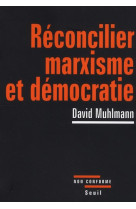 Reconcilier marxisme et democratie