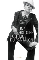 Une histoire politique du pantalon