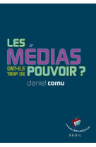 Les medias ont-ils trop de pouvoir?