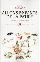 Allons enfants de la patrie - generation grande guerre