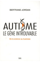 Autisme, le gene introuvable - de la science au business