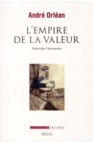 L'empire de la valeur - refonder l'economie