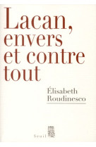 Lacan, envers et contre tout