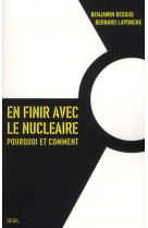 En finir avec le nucleaire - pourquoi et comment