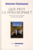 Que peut la philosophie ? - etre le plus nombreux possible a penser le plus possible