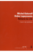 Refaire la cite - l'avenir des banlieues