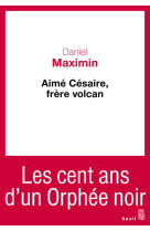 Aime cesaire, frere volcan