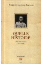 Quelle histoire - un recit de filiation (1914-2014)