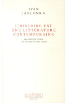 L'histoire est une litterature contemporaine - manifeste pour les sciences sociales