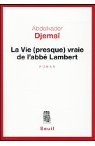 La vie (presque) vraie de l'abbe lambert