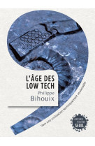 L'age des low tech - vers une civilisation techniquement soutenable