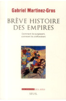 Breve histoire des empires - comment ils surgissent, comment ils s'effondrent