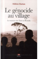 Le genocide au village - le massacre des tutsi au rwanda