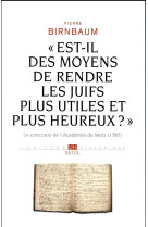 #034;#034;#034;est-il des moyens de rendre les juifs plus utiles et plus heureux ?#034;#034;#034; - le concours de l'academi