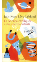 La science expliquee a mes petits-enfants