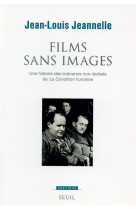 Films sans images - #034;une histoire des scenarios non realises de #034;#034;la condition humaine#034;#034;#034;