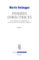 Pensees directrices - sur la genese de la metaphysique, de la science et de la technique modernes