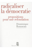 Radicaliser la democratie - propositions pour une refondation