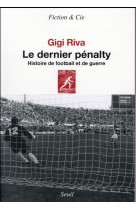 Le dernier penalty - histoire de football et de guerre