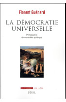 La democratie universelle - philosophie d'un modele politique