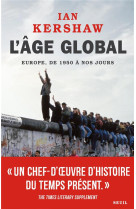 L'age global, tome 2 - l'europe, de 1950 a nos jours