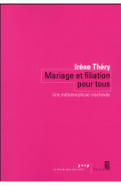 Mariage et filiation pour tous - une metamorphose inachevee