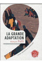 La grande adaptation - climat, capitalisme et catastrophe