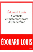 Combats et metamorphoses d'une femme