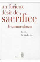 Un furieux desir de sacrifice. le surmusulman