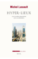 Hyper-lieux - les nouvelles geographies de la mondialisation