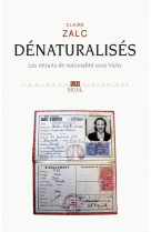 Denaturalises - les retraits de nationalite sous vichy